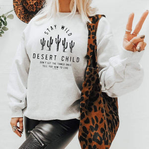 Stay Wild Desert Child Sweatshirt (made 2 order) LC