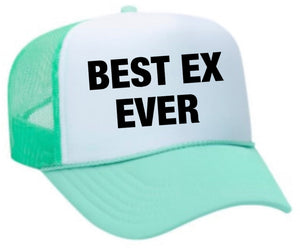 Best Ex Ever Trucker Hat (made to order) ITH