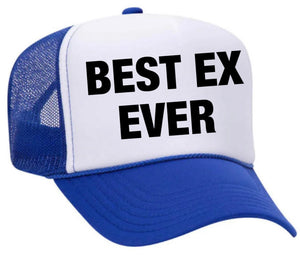 Best Ex Ever Trucker Hat (made to order) ITH