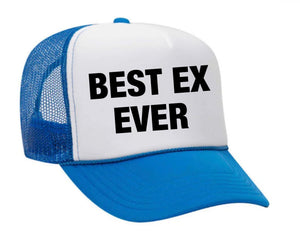 Best Ex Ever Trucker Hat (made to order) ITH