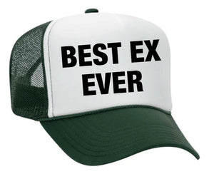 Best Ex Ever Trucker Hat (made to order) ITH