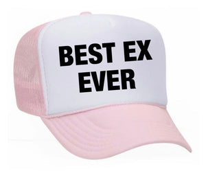 Best Ex Ever Trucker Hat (made to order) ITH