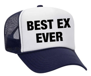 Best Ex Ever Trucker Hat (made to order) ITH