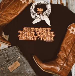 Support Your Local Honky Tonk Graphic Tee (Made 2 Order) RH