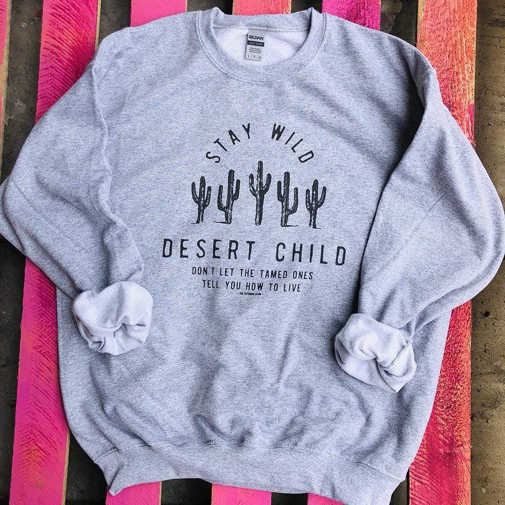 Stay Wild Desert Child Sweatshirt (made 2 order) LC