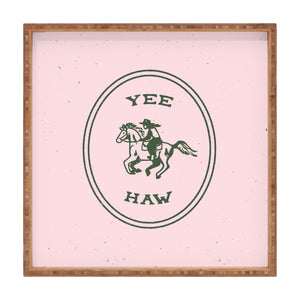 Yee Haw in Pink Square Tray (DS) DD