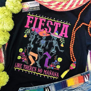 FIESTA Like There Is No Manana Cinco De Mayo Graphic Tee (made 2 order) LC