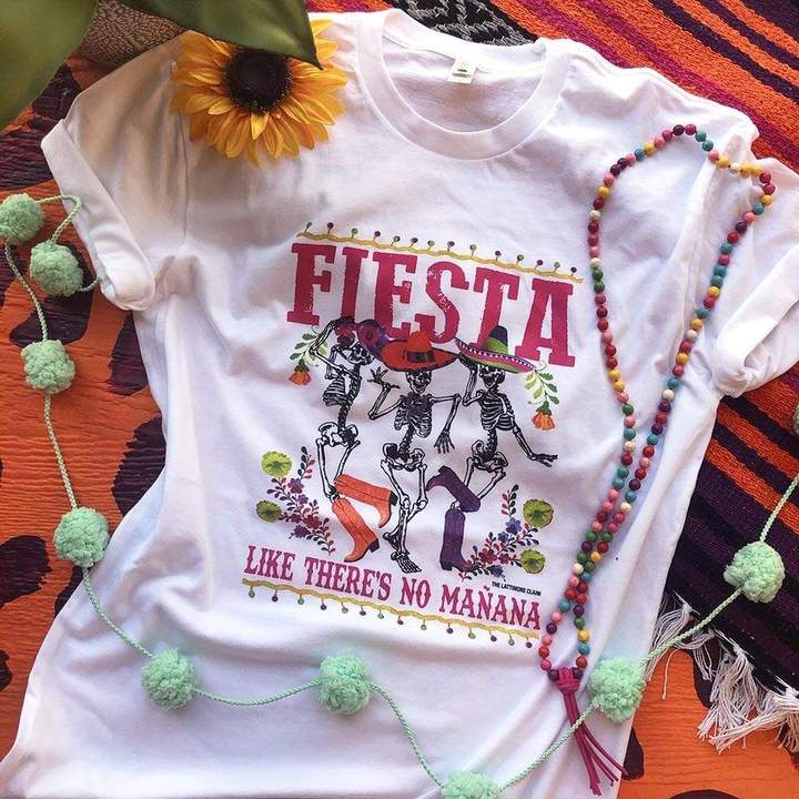 FIESTA Like There Is No Manana Cinco De Mayo Graphic Tee (made 2 order) LC