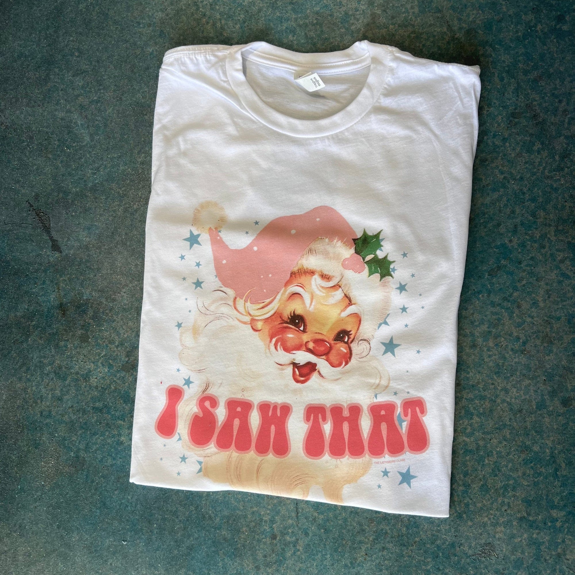 I Saw That Graphic Tee (made 2 order) LC