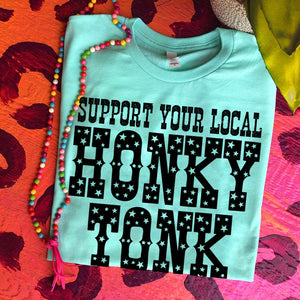 Support Your Local Honky Tonk Graphic Tee (made 2 order) LC