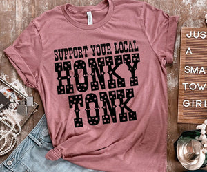 Support Your Local Honky Tonk Graphic Tee (made 2 order) LC