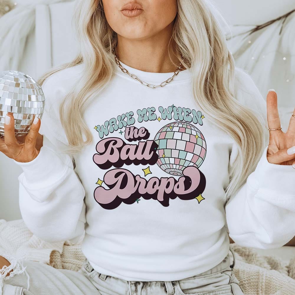 Wake Me When The Ball Drops White Graphic Sweatshirt (made 2 order) LC